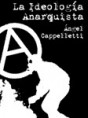 La Ideología Anarquista (Anarquia Ediciones)